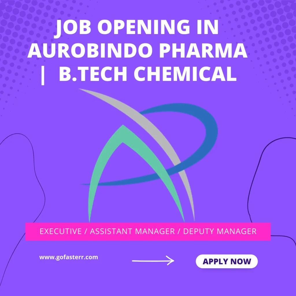 Job Opening in Aurobindo Pharma |  B.Tech Chemical