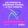 Job Opening in Aurobindo Pharma |  B.Tech Chemical